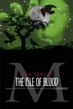 The Monstrumologist: The Isle of Blood by Rick Yancey