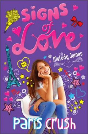 Signs Of Love: Paris Crush by Melody James