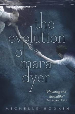 The Evolution Of Mara Dyer by Michelle Hodkin