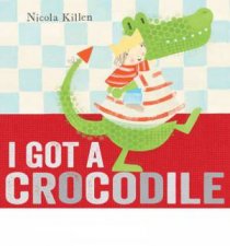 I Got a Crocodile