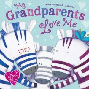 My Grandparents Love Me by Claire Freedman & Judi Abbot