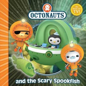 The Octonauts and the Scary Spookfish by & Schuster Simon