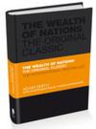 The Wealth of Nations: The Original Classic by Adam Smith & Tom Butler-Bowdon