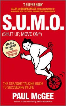 S.u.m.o (Shut Up, Move on)- the Straight Talking  Guide to Creating and Enjoying a Brilliant Life 2Erevised and Updated by Paul McGee