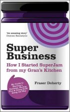 Superbusiness  How I Started Superjam From My Grans Kitchen Having Fun And Doing Good Along The Way