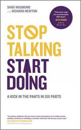 Stop Talking, Start Doing: Shake Up Your World and Make Change Happen Now by Shaa Wasmund