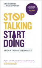 Stop Talking Start Doing Shake Up Your World and Make Change Happen Now
