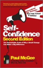 Selfconfidence The Remarkable Truth Of Why A Small Change Can Make A Big Difference 2E