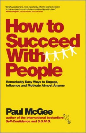 How to Succeed with People by Paul McGee