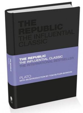 The Republic - the Influential Classic by Plato 