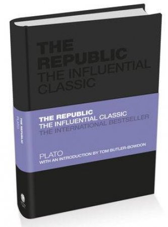 The Republic - the Influential Classic by Plato