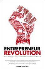 Entrepreneur Revolution How to develop your entrepreneurial mindset and start a business that works