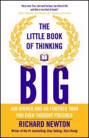 The Little Book of Thinking Big by Richard Newton