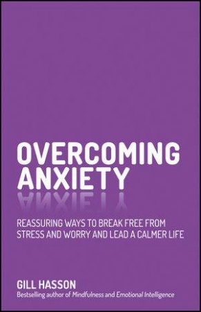 Overcoming Anxiety by Gill Hasson