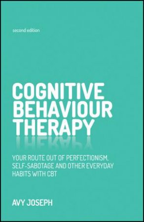 Cognitive Behaviour Therapy by Avy Joseph