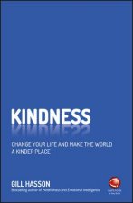 Kindness Change Your Life And Make The World A Kinder Place