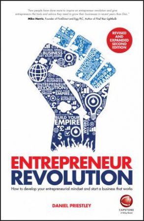 Entrepreneur Revolution: How To Develop Your Entrepreneurial Mindset And Start A Business That Works by Priestley