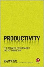 Productivity Get Motivated Get Organised And Get Things Done