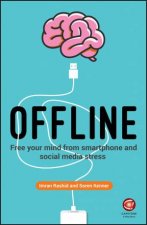 Offline Free Your Mind From Smartphone And Social Media Stress