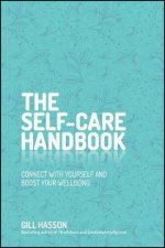 The SelfCare Handbook Connect with Yourself and Boost Your Wellbeing