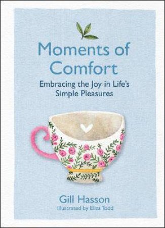 Moments Of Comfort by Gill Hasson & Eliza Todd