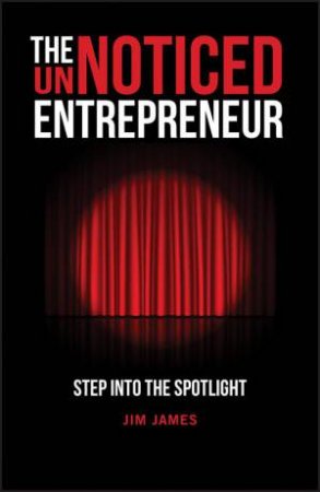 The UnNoticed Entrepreneur by Jim James