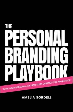 The Personal Branding Playbook by Amelia Sordell