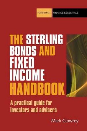Sterling Fixed Income for the Private Investor by Mark Glowrey
