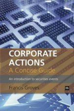 Corporate Actions  A Concise Guide