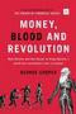 Money Blood and Revolution