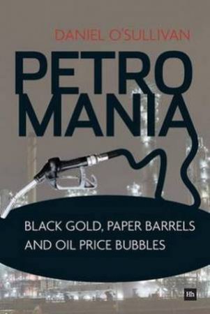 Petromania by Daniel O'Sullivan