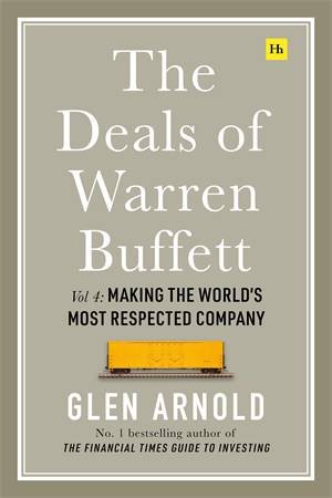 The Deals of Warren Buffett Volume 4 by Glen Arnold