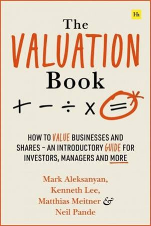 The Valuation Book by Kenneth Lee; Mark Aleksanyan; Matthias Meitner; Neil Pande
