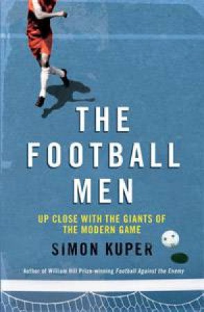 The Football Men by Simon Kuper