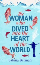 The Woman Who Dived into the Heart of the World