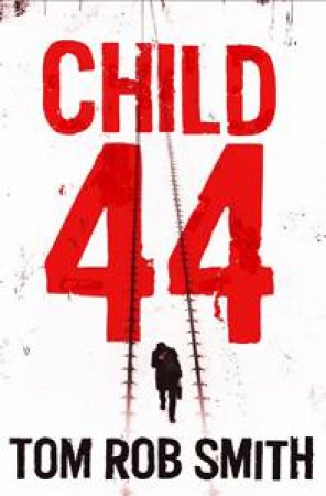 Child 44 by Tom Rob Smith