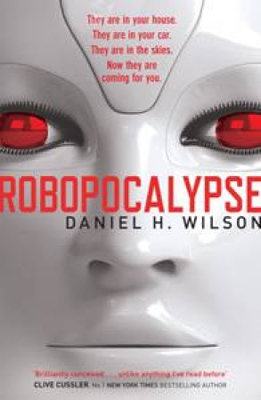 Robopocalypse by Daniel H Wilson