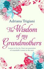 The Wisdom of my Grandmothers