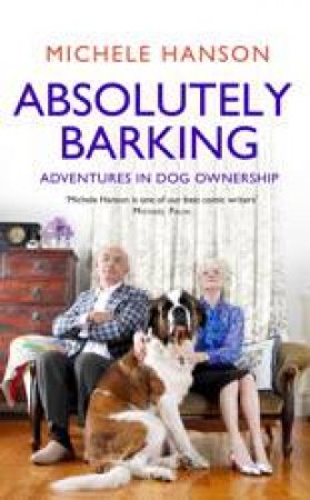 Absolutely Barking by Michelle Hanson