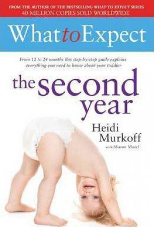 What To Expect The Second Year by Heidi Murkoff