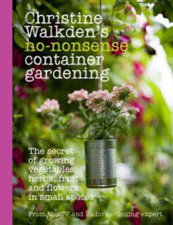Container Gardening by Christine Walkden