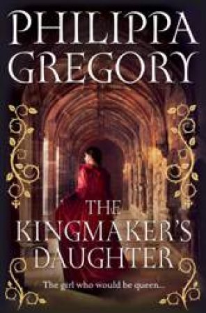 The Kingmaker's Daughter by Philippa Gregory