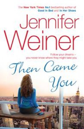 Then Came You by Jennifer Weiner