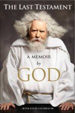 The Last Testament A Memoir By God