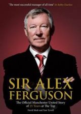 Sir Alex Ferguson The Official Manchester United Celebration of 25 Years at Old Trafford