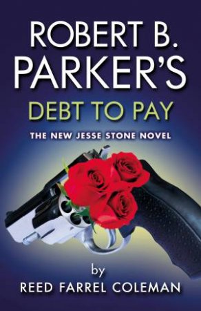 Robert B. Parker's Debt to Pay by Reed Farrel Coleman