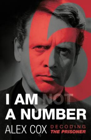 I Am (Not) A Number by Alex Cox