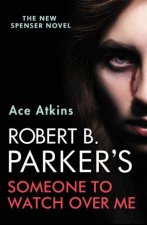 Robert B Parkers Someone To Watch Over Me