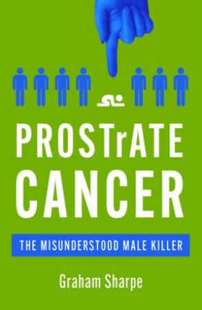 PROSTrATE CANCER by Graham Sharpe
