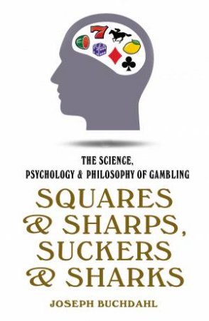 Squares & Sharps, Suckers & Sharks by Joseph Buchdahl